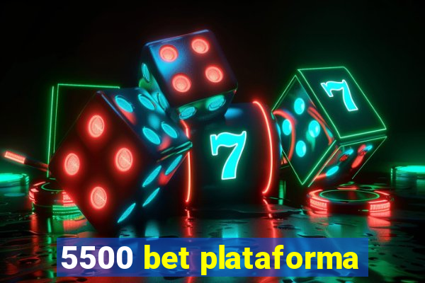 5500 bet plataforma